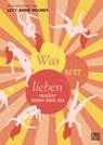 Was wir lieben - Lucy-Anne Holmes - 9783453273610