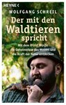 Der mit den Waldtieren spricht - Wolfgang Schreil ; Leo G. Linder - 9783453281431