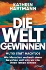 Die Welt gewinnen - Kathrin Hartmann - 9783453281790