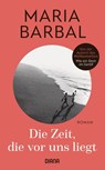 Die Zeit, die vor uns liegt - Maria Barbal - 9783453292659