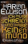 Ich muss schreien und habe keinen Mund - Harlan Ellison - 9783453315570