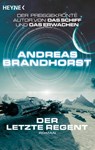 Der letzte Regent - Andreas Brandhorst - 9783453318717