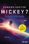 Mickey 7 - Der letzte Klon - Edward Ashton - 9783453321724