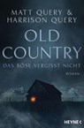 Old Country - Das Böse vergisst nicht - Matt Query ; Harrison Query - 9783453322318