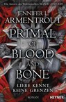 Primal of Blood and Bone - Liebe kennt keine Grenzen - Jennifer L. Armentrout - 9783453323353