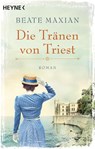 Die Tränen von Triest - Beate Maxian - 9783453423794