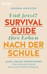 Und jetzt? Der Survival-Guide fürs Leben nach der Schule - Johanna Jadwiczek - 9783453424531