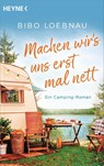Machen wir's uns erst mal nett - Bibo Loebnau - 9783453426146