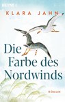 Die Farbe des Nordwinds - Klara Jahn - 9783453426252