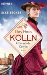 Das Haus Kölln. Glänzende Zeiten - Elke Becker - 9783453427174