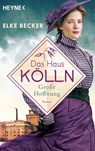 Das Haus Kölln. Große Hoffnung - Elke Becker - 9783453427181