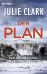 Der Plan - Zwei Frauen. Ein Ziel. Ein gefährliches Spiel. - Julie Clark - 9783453427433