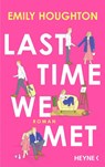 Last Time We Met - Emily Houghton - 9783453427631