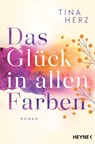 Das Glück in allen Farben - Tina Herz - 9783453429000