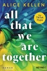 All That We Are Together (2) - Alice Kellen - 9783453429512