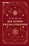 Der Schneekristallforscher - Titus Müller - 9783453429642