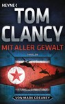 Mit aller Gewalt - Tom Clancy ; Mark Greaney - 9783453439023