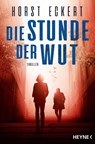 Die Stunde der Wut - Horst Eckert - 9783453441033