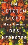 Im letzten Licht des Herbstes - Mary Lawson - 9783453441682