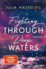 Fighting Through Deep Waters - Julia Hausburg - 9783453443457