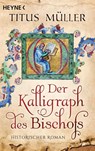 Der Kalligraph des Bischofs - Titus Müller - 9783453471375