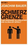 Schmerzgrenze - Joachim Bauer - 9783453602588