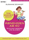 Nie wieder dick - Abnehmen ab 40 - Susanne Schmidt - 9783453604568