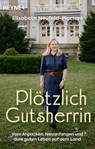 Plötzlich Gutsherrin - Elisabeth Neufeld-Picciani ; Oliver Domzalski - 9783453606548
