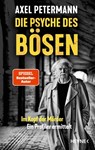 Die Psyche des Bösen - Axel Petermann - 9783453606777