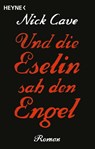 Und die Eselin sah den Engel - Nick Cave - 9783453676824