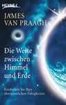 Die Weite zwischen Himmel und Erde - James van Praagh - 9783453700390