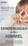 Erinnerungen an den Himmel - Wayne W. Dyer ; Dee Garnes - 9783453703056