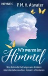 Wir waren im Himmel - P. M. H. Atwater - 9783453704374