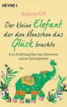 Der kleine Elefant, der den Menschen das Glück brachte - Anjana Gill - 9783453704435