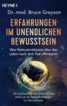Erfahrungen im unendlichen Bewusstsein - Bruce Greyson - 9783453704671