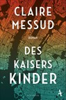 Des Kaisers Kinder - Claire Messud - 9783455005585