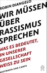Wir müssen über Rassismus sprechen - Robin J. Diangelo - 9783455008135