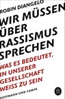 Wir müssen über Rassismus sprechen - Robin J. Diangelo - 9783455009057