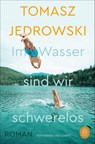 Im Wasser sind wir schwerelos - Tomasz Jedrowski - 9783455011395