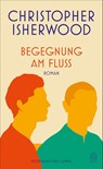 Begegnung am Fluss - Christopher Isherwood - 9783455013016
