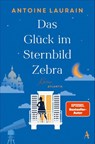 Das Glück im Sternbild Zebra - Antoine Laurain - 9783455017564
