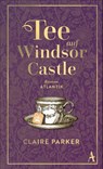 Tee auf Windsor Castle - Claire Parker - 9783455018271