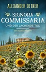 Signora Commissaria und der lachende Tod - Alexander Oetker - 9783455018295