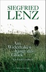 Am Widerhaken hängt das Glück - Siegfried Lenz - 9783455020359