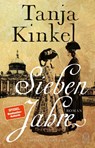 Sieben Jahre - Tanja Kinkel - 9783455020984
