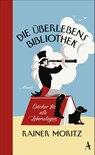 Die Überlebensbibliothek - Rainer Moritz - 9783455370300