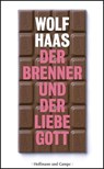 Der Brenner und der liebe Gott - Wolf Haas - 9783455401899