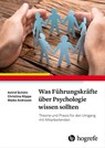 Was Führungskräfte über Psychologie wissen sollten - Astrid Schütz ; Christina Köppe ; Maike Andresen - 9783456756301