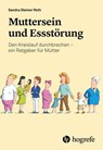 Muttersein und Essstörung - Sandra Steiner Roth - 9783456763903