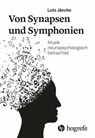 Von Synapsen und Symphonien - Lutz Jäncke - 9783456764276